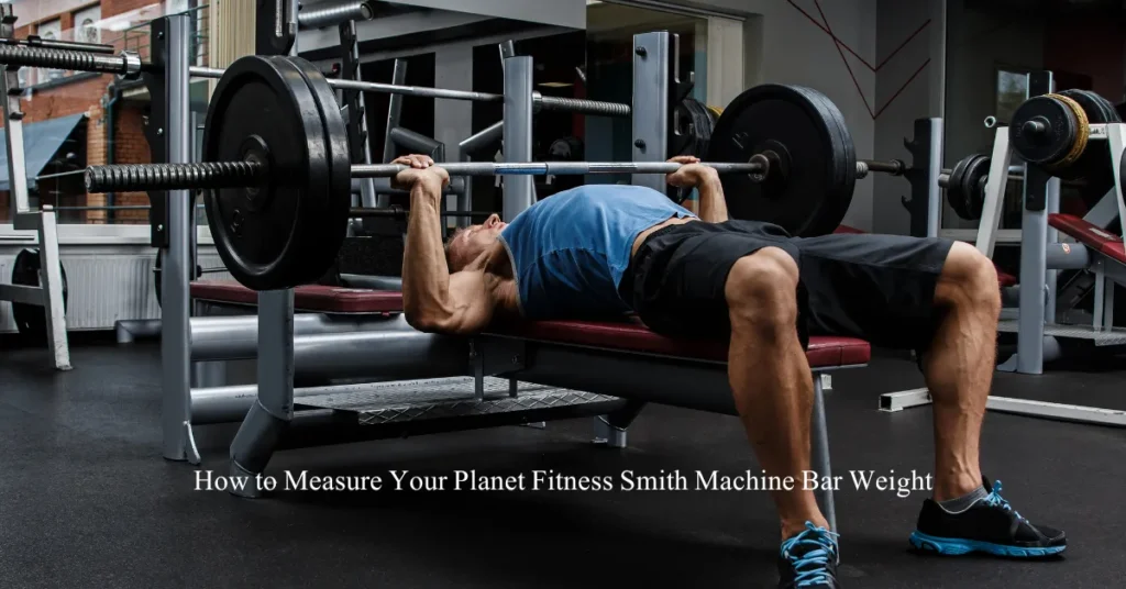 How to Measure Your Planet Fitness Smith Machine Bar Weight