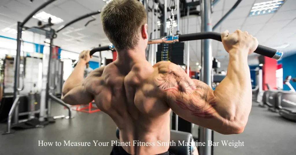 How to Measure Your Planet Fitness Smith Machine Bar Weight