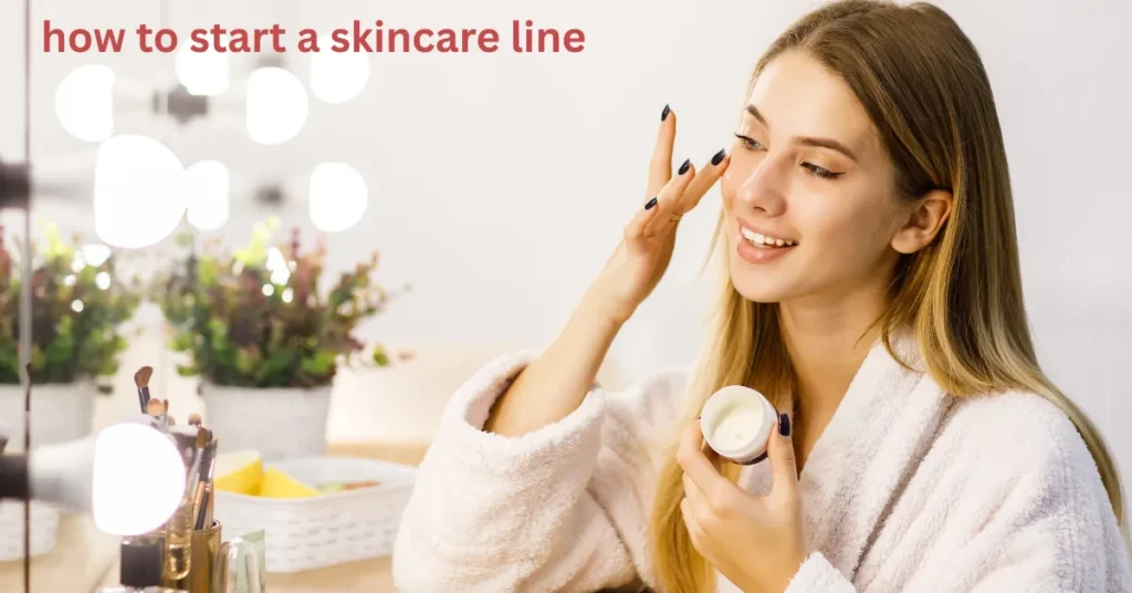 how to start a skincare line